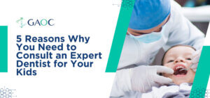 5 Reasons Why You Need to Consult an Expert Dentist for Your Kids