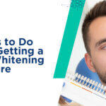 5 Things to Do Before Getting a Teeth Whitening Procedure